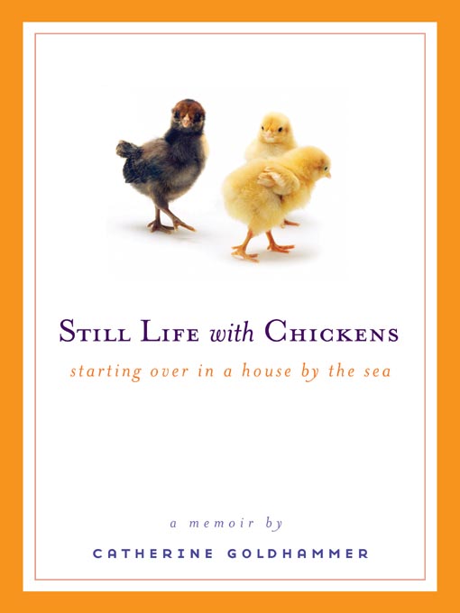 Title details for Still Life with Chickens by Catherine Goldhammer - Available